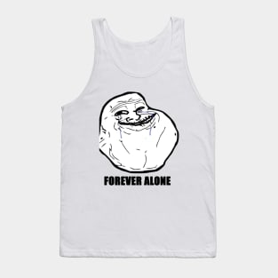 Forever Alone Tank Top